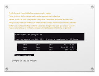 Ping:Informa la conectividad de conexión, red y equipo
Tracer: informa de forma precisa la calidad y estado de los Reuters...