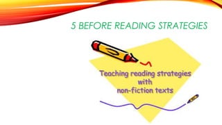 5 BEFORE READING STRATEGIES
 