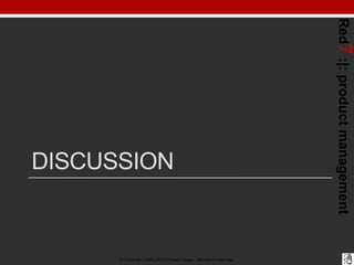Red7 :|: product management
DISCUSSION


      © Copyright 2008-2012 Robert Grupe. All rights reserved.
 