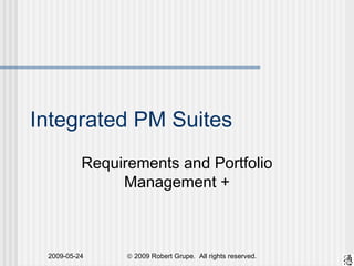 Integrated PM Suites Requirements and Portfolio Management + 