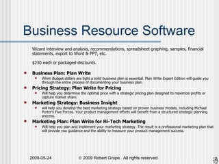 Business Resource Software <ul><li>Wizard interview and analysis, recommendations, spreadsheet graphing, samples, financia...