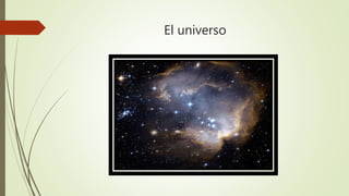 El universo
 