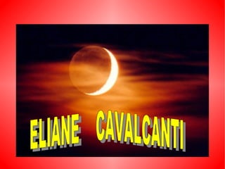 ELIANE  CAVALCANTI   