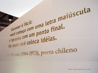 Fonte: Sousa-Muñoz, Rilva. 2013
 