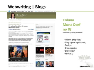  Mídia digital segue dinamismo da audiência.