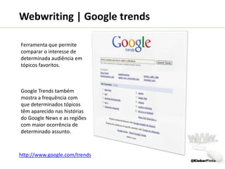  Evite as palavras "ontem" e "hoje"; prefira a data;