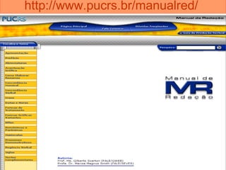 http://www.pucrs.br/manualred/   
