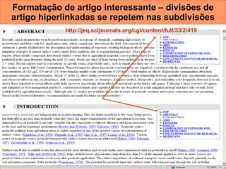 Formatação de artigo interessante – divisões de artigo hiperlinkadas se repetem nas subdivisões http://jeq.scijournals.org/cgi/content/full/33/2/419   