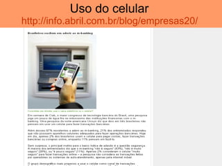 Uso do celular  http://info.abril.com.br/blog/empresas20/   