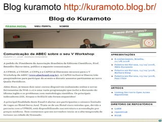 Blog kuramoto  http://kuramoto.blog.br/   