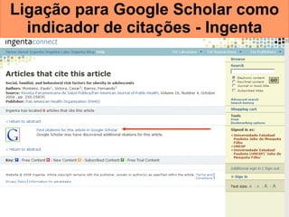 Ligação para Google Scholar como indicador de citações - Ingenta 