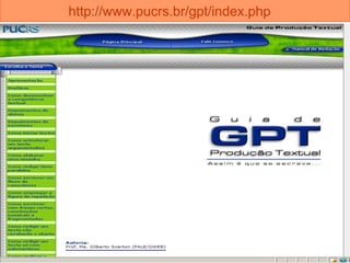 http://www.pucrs.br/gpt/index. php   