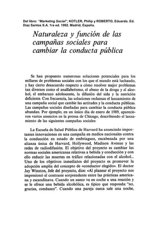 Del libro: “Marketing Social”, KOTLER, Philip y ROBERTO, Eduardo. Ed.
Díaz Santos S.A. 1ra ed. 1992. Madrid, España.
 