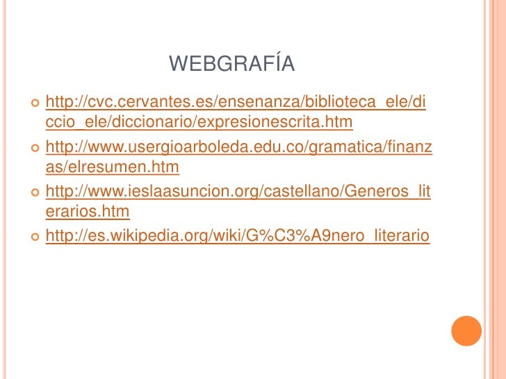 WEBGRAFÍA http://cvc.cervantes.es/ensenanza/biblioteca_ele/di ccio_ele/diccionario/expresionescrita.htm http://www.user...