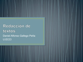 Daniel Alfonso Gallego Peña
U.ECCI
 