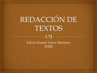 Edwin Daniel Torres Martínez
29428
 