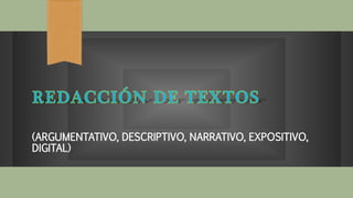 (ARGUMENTATIVO, DESCRIPTIVO, NARRATIVO, EXPOSITIVO,
DIGITAL)
 