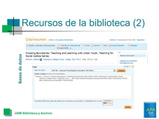 Recursos de la biblioteca (2)
UAM Biblioteca y Archivo
Basesdedatos
 