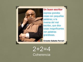 2+2=4
Coherencia
 