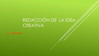 REDACCIÓN DE LA IDEA
CREATIVA
Mr. SMOOTHIES
 