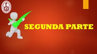 SEGUNDA PARTE
 