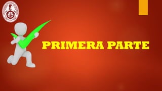 PRIMERA PARTE
 