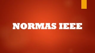 NORMAS IEEE
 