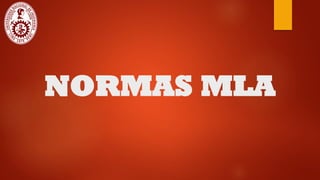 NORMAS MLA
 