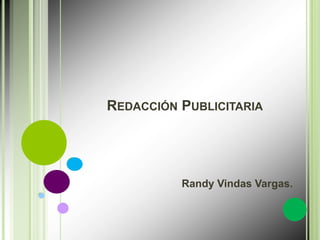 Redacción Publicitaria Randy Vindas Vargas. 