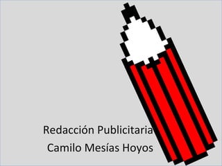 Redacción Publicitaria Camilo Mesías Hoyos 
