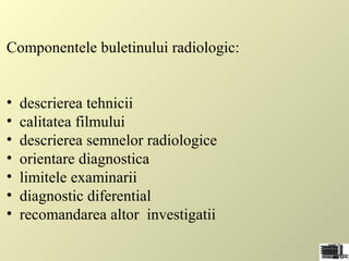 Redactarea unui buletin radiologic | PPT
