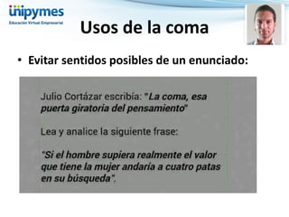•Evitar sentidos posibles de un enunciado: 
Usos de la coma  