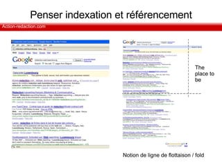 Penser indexation et référencement Notion de ligne de flottaison / fold The place to be 