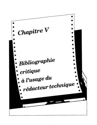 •
•
•
• Chapitre V
• Bibliographie
•
• ••
• crztzque
: à l'usage du
•
•
• rédacteurtechnique •
•
•
•
• j
j
j
j
j
j
j
j
j
j
 