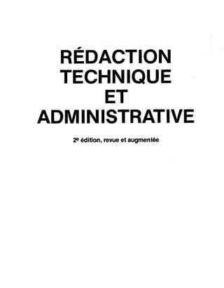 RÉDACTION
TECHNIQUE
ET
ADMINISTRATIVE
~ édition, revue et augmentée
 