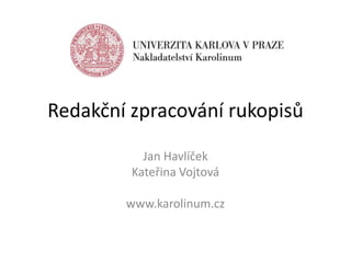 Redakční zpracování rukopisů
Jan Havlíček
Kateřina Vojtová
www.karolinum.cz
 