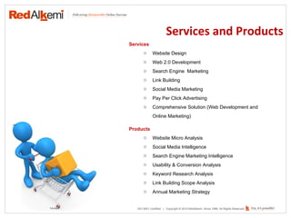 Services and Products <ul><li>Products </li></ul><ul><ul><li>Website Micro Analysis </li></ul></ul><ul><ul><li>Social Medi...