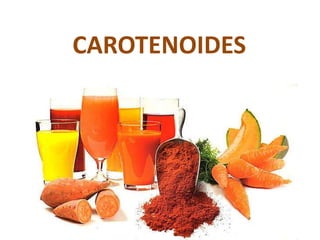CAROTENOIDES
 