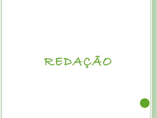 REDAÇÃO

 REDAÇÃO
 