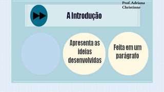 Prof.Adriana
Christinne
 