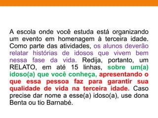 TEXTO INSTRUCIONAL
• Título objetivo e sucinto, induzindo a injunção;
• Pode fazer em prosa ou em tópicos;
• Introdução contendo contexto, emissor, receptor, canal e
objetivo;
• Organize a sequência de ações de modo lógico e coerente;
• Articule as ações por meio de mecanismos sequenciais (em
primeiro lugar, logo em seguinte, após, por fim, depois de etc.
);
• Sempre justifique suas orientações. A justificativa deve sempre
retomar o objetivo do texto;
• Seja uniforme: marque os verbos no infinitivo ou no imperativo;
• Uso coerente dos parágrafos;
• Contato com o leitor.
 