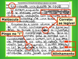 Alinhamento
Pingo no “i”
Correto:
se legível
Maiúscula
 