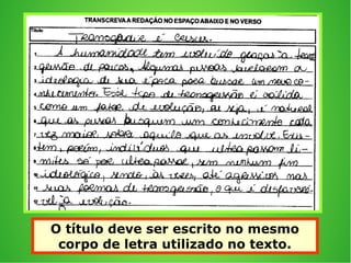O título deve ser escrito no mesmo
corpo de letra utilizado no texto.
 