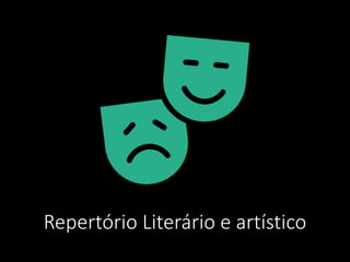 Repertório Literário e artístico
 