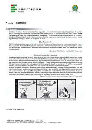 Proposta I – ENEM 2012
** Entre 25 e 30 linhas.
INSTITUTO FEDERAL DO PARANÁ | Campus Jacarezinho
Avenida Doutor Tito, s/n – Jardim Panorama, Jacarezinho - PR | CEP 86400-000 - Brasil
 