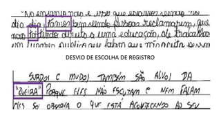 DESVIO DE ESCOLHA DE REGISTRO
 