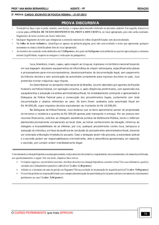 PROF.ª ANA MARIA BERNARDELLI AGENTE − PF REDAÇÃO 
2ª. PROVA: CARGO: ESCRIVÃO DE POLÍCIA FEDERAL − 21/07/2013 
O CURSO PERMANENTE que mais APROVA! 16 
 