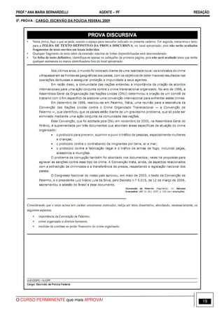 PROF.ª ANA MARIA BERNARDELLI AGENTE − PF REDAÇÃO 
5ª. PROVA : CARGO: ESCRIVÃO DA POLÍCIA FEDERAL 2009 
O CURSO PERMANENTE que mais APROVA! 19 
 