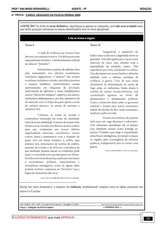 PROF.ª ANA MARIA BERNARDELLI AGENTE − PF REDAÇÃO 
6ª. PROVA : CARGO: DELEGADO DA POLÍCIA FEDERAL 2004 
O CURSO PERMANENTE que mais APROVA! 20 
 