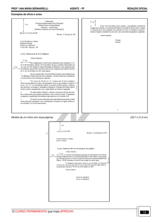 PROF.ª ANA MARIA BERNARDELLI AGENTE − PF REDAÇÃO OFICIAL 
Exemplos de ofício e aviso 
Modelo de um ofício com duas páginas. (29,7 x 21,0 cm) 
O CURSO PERMANENTE que mais APROVA! 12 
 